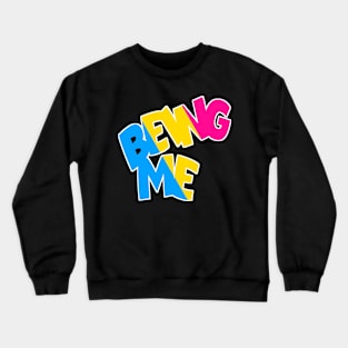 Being Me Pansexual Crewneck Sweatshirt